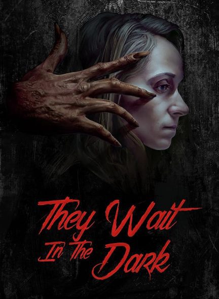 فیلم They Wait in the Dark 2022 | آنها در تاریکی منتظر می مانند