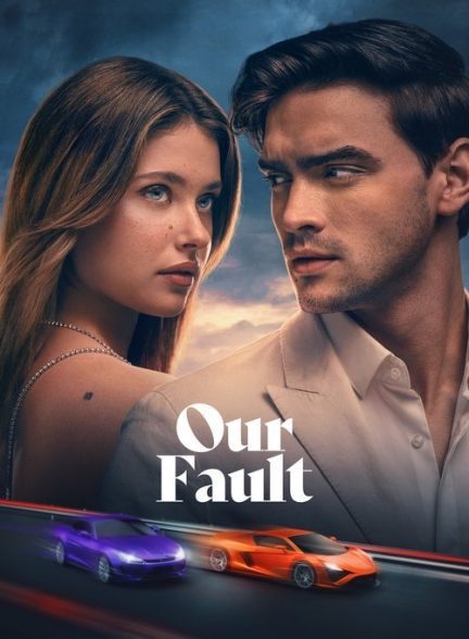 فیلم Our Fault 2025 | اشتباه ما